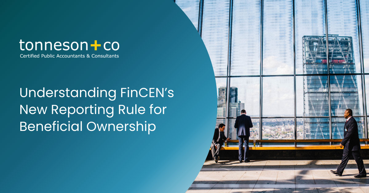 FinCEN's New Reporting Rule: BOI Explained | Tonneson + Co